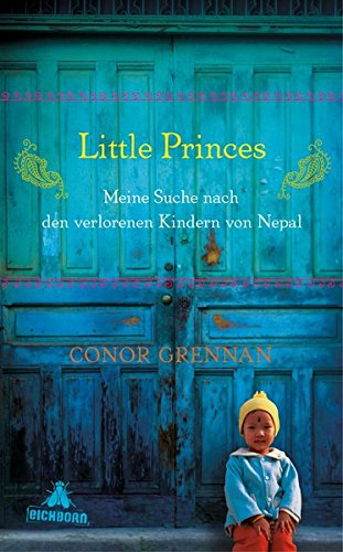 Little Princes - Meine Suche nach den verlorenen Kindern von Nepal - Conor Grennan